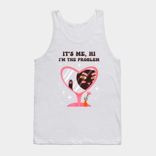 its me, hi! Im the problem, its me. Anti-Hero. Cute cat pink illustration Tank Top